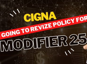 Revised Cigna Policy about Modifier 25